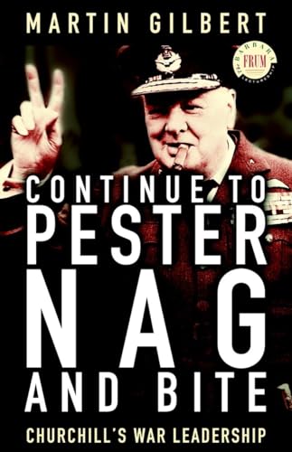 9780679313175: Continue to Pester, Nag and Bite: Churchill's War Leadership