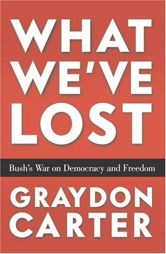 9780679313328: What We've Lost: Bush's War on Democracy and Freedom