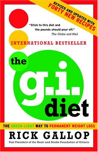 Beispielbild fr The G.I. Diet: The Green-Light Way to Permanent Weight Loss: Revised and Updated with Forty New Recipes zum Verkauf von SecondSale
