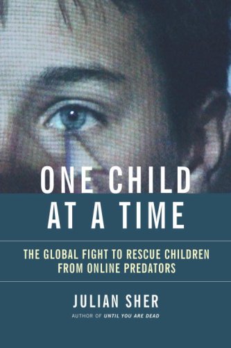 Beispielbild fr One Child at a Time : The Global Fight to Rescue Children from Online Predators zum Verkauf von Better World Books