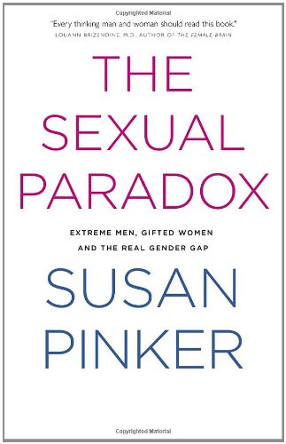 Imagen de archivo de The Sexual Paradox: Extreme Men, Gifted Women and the Real Gender Gap a la venta por HPB Inc.