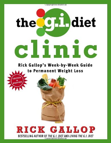 Imagen de archivo de The G.I. Diet Clinic: Rick Gallop's Week-by-Week Guide to Permanent Weight Loss a la venta por SecondSale