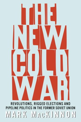 9780679314462: The New Cold War: Revolutions, Rigged Elections and Pipeline Politics in the Former Soviet Union