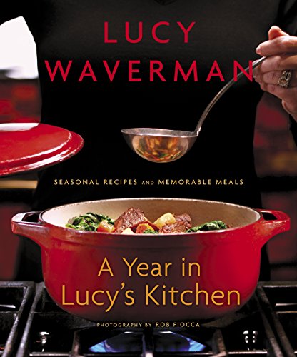 Imagen de archivo de A Year in Lucy's Kitchen : Seasonal Recipes and Memorable Meals a la venta por Better World Books: West