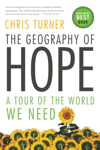 Stock image for The Geography of Hope : A Tour of the World We Need for sale by Better World Books