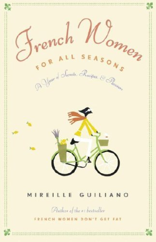 Imagen de archivo de French Women for All Seasons: A Year of Secrets, Recipes, and Pleasure a la venta por HPB-Diamond