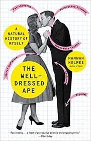 The Well-Dressed Ape: A Natural History of Myself (9780679314967) by Holmes, Hannah