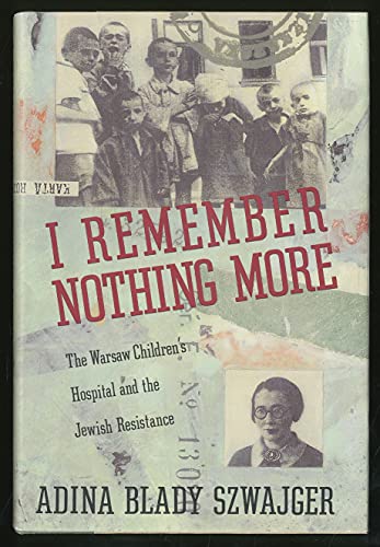 9780679400349: I Remember Nothing More: The Warsaw Children's Hospital and the Jewish Resistance