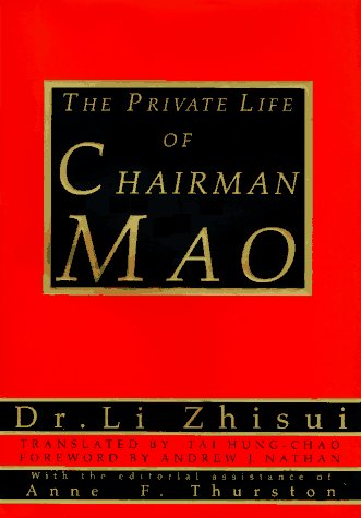 Beispielbild fr The Private Life Of Chairman Mao: The Memoirs Of Mao's Personal Physician Dr. Li Zhisui zum Verkauf von Granada Bookstore,            IOBA