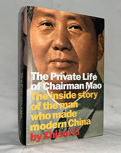 Stock image for The Private Life Of Chairman Mao: The Memoirs Of Mao's Personal Physician Dr. Li Zhisui for sale by Granada Bookstore,            IOBA