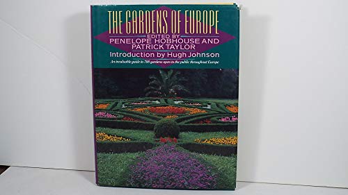 The Gardens of Europe: An Invaluable Guide to 700 Gardens Open to the Public Throughout Europe
