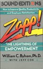 Zapp! The Lightning of Empowerment: How to Improve Quality, Productivity, and Employee Satisfaction (9780679400424) by Byham, William