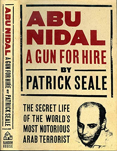 Beispielbild fr Abu Nidal : A Gun for Hire : The Secret Life of the World's Most Notorious Arab Terrorist zum Verkauf von SecondSale