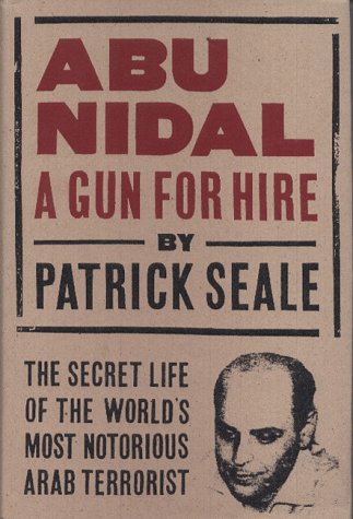 Imagen de archivo de Abu Nidal: a Gun for Hire: the Secret Life of the World's Most Notorious Arab Terrorist a la venta por Ken's Book Haven