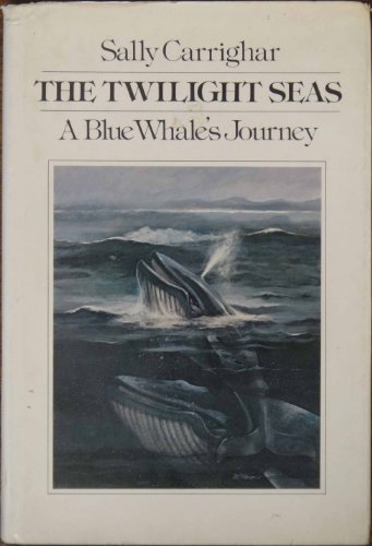 Stock image for The Twilight Seas: A Blue Whale's Journey for sale by Wonder Book