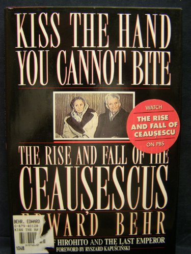 Imagen de archivo de Kiss the Hand You Cannot Bite: The Rise and Fall of the Ceausescus a la venta por Books of the Smoky Mountains