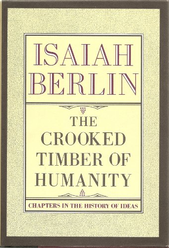 Beispielbild fr The Crooked Timber of Humanity : Chapters in the History of Ideas zum Verkauf von Better World Books