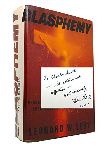 Blasphemy: Verbal Offense Against the Sacred, from Moses to Salman Rushdie