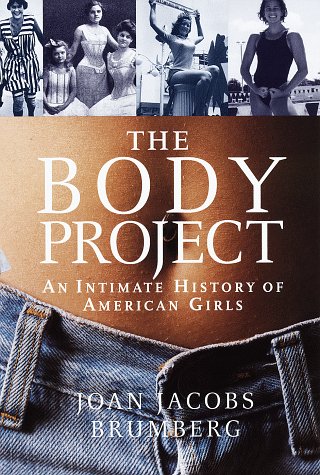 Beispielbild fr The Body Project: An Intimate History of American Girls zum Verkauf von SecondSale