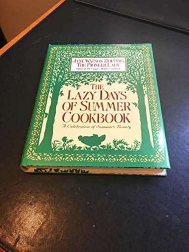 Imagen de archivo de The Lazy Days of Summer Cookbook: A Celebration of Summer's Bounty a la venta por SecondSale