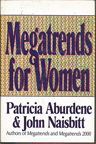 Imagen de archivo de Megatrends For Women (U.S. women's social conditions, forecasting, economic conditions, social prediction, twenty-first century forecasting) a la venta por GloryBe Books & Ephemera, LLC