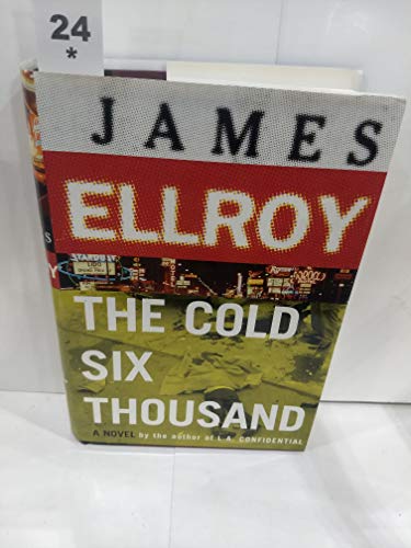 Stock image for THE COLD SIX THOUSAND: THE UNDERWORLD U.S.A. TRILOGY - Scarce Fine Copy of The First Hardcover Edition/First Printing: Signed by James Ellroy - SIGNED ON THE TITLE PAGE for sale by ModernRare