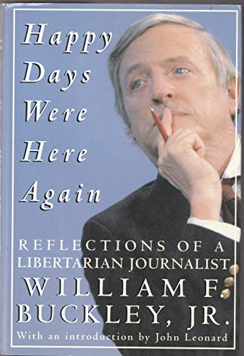 Imagen de archivo de Happy Days Were Here Again : Reflections of a Libertarian Journalist a la venta por Better World Books: West