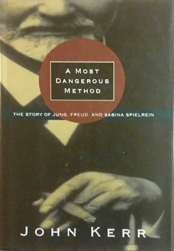 9780679404125: A Most Dangerous Method: The Story of Jung, Freud, and Sabina Spielrein