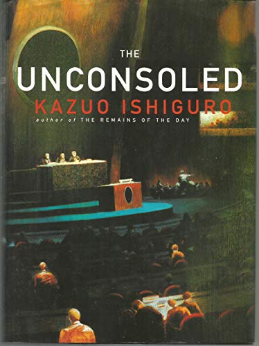 The Unconsoled. - ISHIGURO, Kazuo.