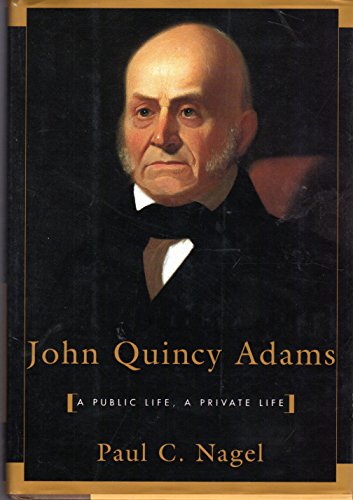 Beispielbild fr John Quincy Adams : A Public Life, a Private Life zum Verkauf von Better World Books