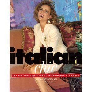 Imagen de archivo de Italian Chic: The Italian Approach to Elegance a la venta por Wonder Book