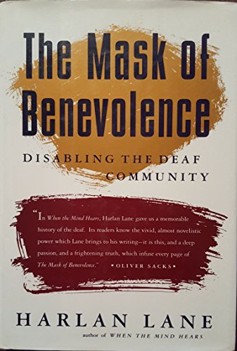 Imagen de archivo de The Mask of Benevolence: Disabling the Deaf Community a la venta por SecondSale