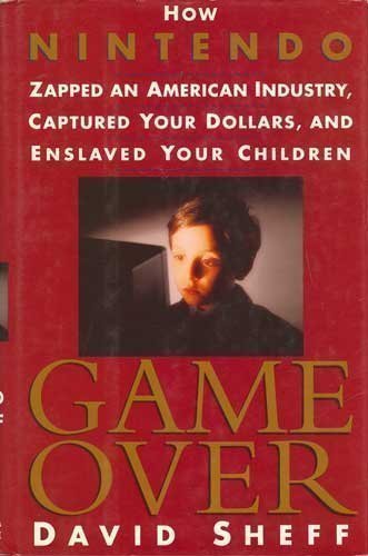 Stock image for Game Over: How Nintendo Zapped an American Industry, Captured Your Dollars, and Enslaved Your Children for sale by ThriftBooks-Atlanta