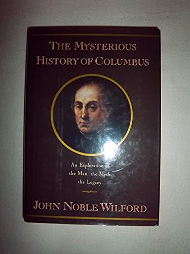 Stock image for The Mysterious History of Columbus: An Exploration of the Man, the Myth, the Legacy for sale by Goodwill