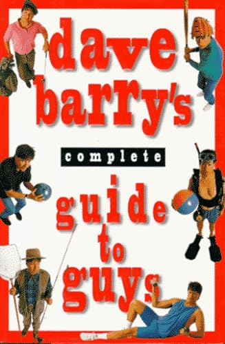 Beispielbild fr Dave Barry's Complete Guide to Guys: A Fairly Short Book zum Verkauf von Your Online Bookstore