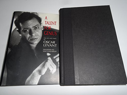 Stock image for A Talent for Genius: The Life and Times of Oscar Levant for sale by Book Deals