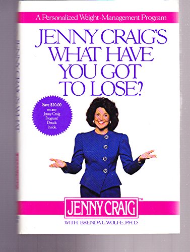 Stock image for Jenny Craig's What Have You Got to Lose: A Personalized Weight Management Program for sale by 2Vbooks