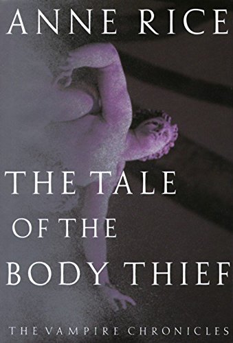 Imagen de archivo de The Tale of the Body Thief (Vampire Chronicles) a la venta por SecondSale