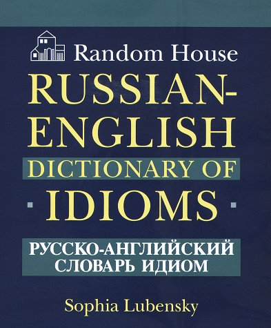 Stock image for Random House Russian-English Dictionary of Idioms for sale by BooksRun