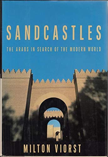 Beispielbild fr Sandcastles: The Arabs in Search of the Modern World zum Verkauf von Wonder Book