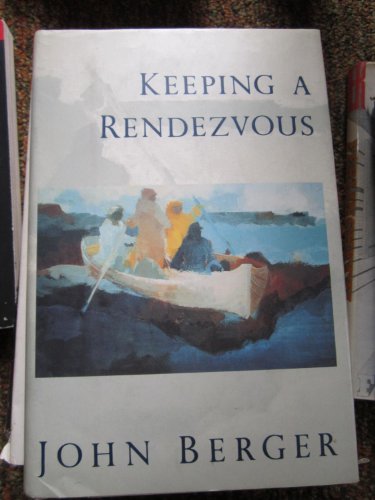 KEEPING A RENDEZVOUS (9780679406327) by Berger, John