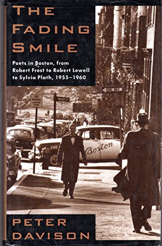 Beispielbild fr The Fading Smile: Poets in Boston, from Robert Frost to Robert Lowell to Sylvia Plath, zum Verkauf von ZBK Books