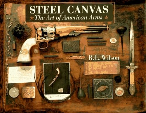 Imagen de archivo de Steel Canvas: The Art of American Arms a la venta por ThriftBooks-Atlanta