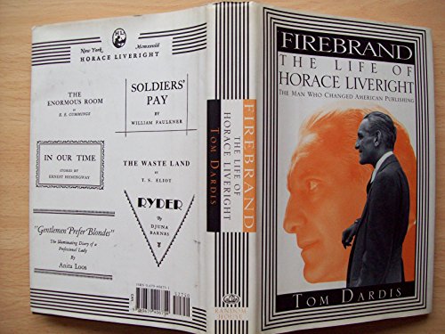 Firebrand: The Life Horace Liveright, the Man Who Changed American Publishing