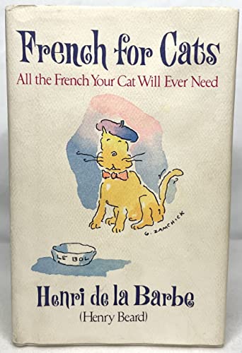 Imagen de archivo de French for Cats: All the French Your Cat Will Ever Need a la venta por Books of the Smoky Mountains