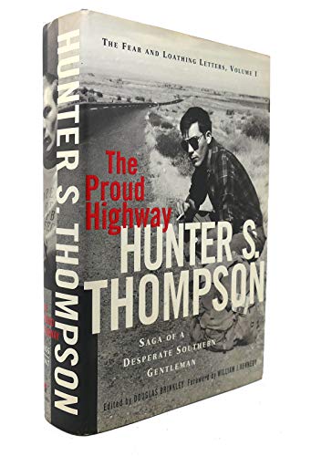 Stock image for The Proud Highway: Saga of a Desperate Southern Gentleman (Fear and Loathing Letters/Hunter S. Thompson, Vol 1) for sale by HPB Inc.