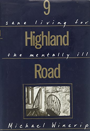 Stock image for 9 HIGHLAND ROAD: Sane Living for the Mentally Ill for sale by Read&Dream