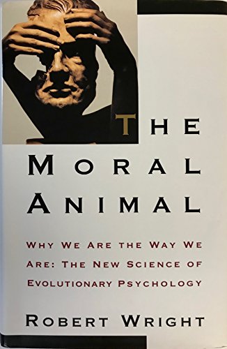 Beispielbild fr The Moral Animal: Why We Are The Way We Are: The New Science of Evolutionary zum Verkauf von BooksRun