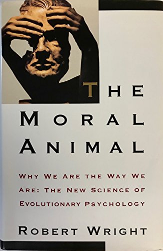Stock image for The Moral Animal: Why We Are The Way We Are: The New Science of Evolutionary for sale by Ergodebooks