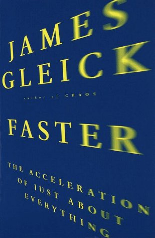Imagen de archivo de Faster: The Acceleration of Just About Everything a la venta por Gulf Coast Books